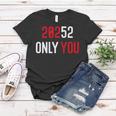 20252 Only You Funny Women T-shirt Funny Gifts