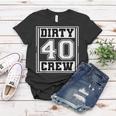 40Th Birthday Party Squad Dirty 40 Crew Birthday Matching Women T-shirt Funny Gifts