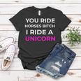 Bitch I Ride A Unicorn Sarcastic Gift Funny Sarcasm Unicorn Women T-shirt Personalized Gifts
