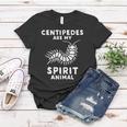 Centipedes Are My Spirit Animal - Funny Centipede Women T-shirt Unique Gifts