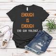 Enough Is Enough- End Gun Violence Women T-shirt Unique Gifts