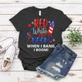 Funny Fourth Of July 4Th Of July Red White And Boom Women T-shirt Funny Gifts
