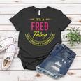 Its A Fred Thing You Wouldnt Understand Shirt Personalized Name GiftsShirt Shirts With Name Printed Fred Women T-shirt Funny Gifts