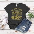 Ive Been Called A Lot Of Names But Grumpy Is My Favorite Women T-shirt Unique Gifts