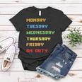 Monday To Friday On Duty Women T-shirt Funny Gifts