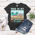 Motorhome Rv Camping Camper This Is My Retirement Plan V2 Women T-shirt Funny Gifts