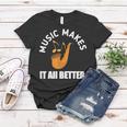 Music Makes It All Better 761 Shirt Women T-shirt Funny Gifts