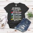 My Perfect Day Video Games Funny Cool 554 Shirt Women T-shirt Funny Gifts