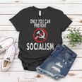 Only You Can Prevent Socialism Funny Trump Supporters Gift Women T-shirt Unique Gifts