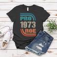 Pro 1973 Roe Women T-shirt Funny Gifts