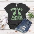 This Guy Loves Gardening Two Thumbs 553 Shirt Women T-shirt Funny Gifts