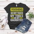 Warning Do Not Touch My Tools 196 Shirt Women T-shirt Funny Gifts