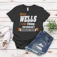 Wells Name Gift Its A Wells Thing Women T-shirt Funny Gifts