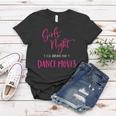 Womens Girls Night Ill Bring The Dance Moves Funny Matching Party Women T-shirt Unique Gifts