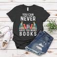 You Can Never Have Too Many Books Book Lover Men Women Kids Women T-shirt Unique Gifts