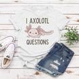 Axolotl I Axolotl Questions Cute Animal Mexican Walking Fish Women T-shirt Funny Gifts