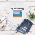 Big Deck Energy Women T-shirt Funny Gifts