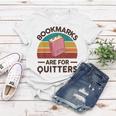 Bookmarks Are For Quitters Women T-shirt Funny Gifts