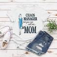 Chaos Manager But You Can Call Me Mom Women T-shirt Unique Gifts