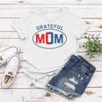 Grateful Mom Worlds Greatest Mom Mothers Day Women T-shirt Unique Gifts