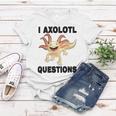 I Axlotl Questions Cute Axlotl Women T-shirt Funny Gifts