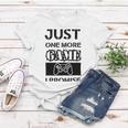 Just One More Game I Promise Women T-shirt Funny Gifts