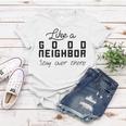 Like A Good Neighbor Stay Over There Women T-shirt Funny Gifts