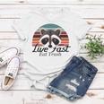 Live Fast Eat Trash 790 Shirt Women T-shirt Funny Gifts