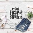 More Espresso Less Depresso Women T-shirt Funny Gifts