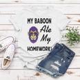 My Baboon Ate My Homework Women T-shirt Funny Gifts