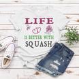 Squash Sport Lover Life Is Better With Squash Women T-shirt Funny Gifts