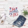 Talk Freedom To Me 4Th Of July Women T-shirt Unique Gifts