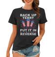 Back Up Terry Put It In Reverse Firework Funny 4Th Of July Women T-shirt