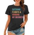 Catching Flights & Minding My Business Women T-shirt Catching Flights & Minding My Business Women T-shirt
