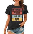 My Favorite People Call Me Papa 528 Trending Shirt Women T-shirt