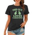 This Guy Loves Gardening Two Thumbs 553 Shirt Women T-shirt