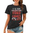 V Is For Video Games Funny Valentines Day Gamer Boy 583 Trending Shirt Women T-shirt