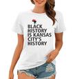 Black History Is Kansas Citys History Women T-shirt