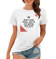 Dont Look Back Youre Not Going That Way Women T-shirt