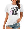 Keep Your Rosaries Off My Ovaries My Uterus My Choice Women T-shirt