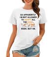 So Apparently Im Not Allowed To Adopt All The Dogs Women T-shirt