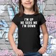 Im Up He Sees Me Im Down Youth T-shirt