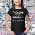 January Is My Birthday The Whole Month January Birthday Youth T-shirt