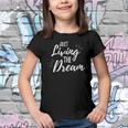 Just Living The Dreaminspirational Quote Youth T-shirt