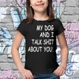 My Dog And I Talk About You Funny For Dogs Lovers 413 Trending Shirt Youth T-shirt