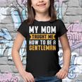 My Mom Taught Me How To Be A Gentleman 82 Trending Shirt Youth T-shirt