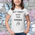 But First Wash Your Hands Funny Baby Gift Funny Pregnancy Gift Funny Baby Shower Gift Youth T-shirt