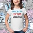 Drink Water Love Hard Fight Racism Youth T-shirt