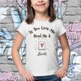 Premium If You Love Me Read Me A Book - Books Lovers Youth T-shirt