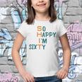 So Happy I’M Sixty Youth T-shirt